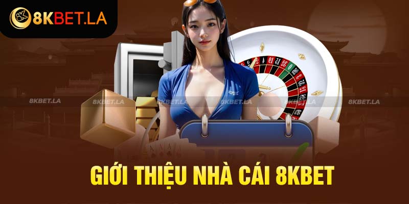 Sơ lược thông tin về nhà cái 8KBET