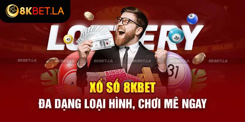 Tìm hiểu về sảnh cược xổ số 8KBET hấp dẫn