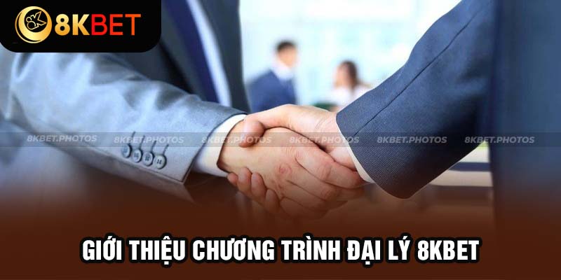 Một vài điều cơ bản về chương trình đại lý 8kbet